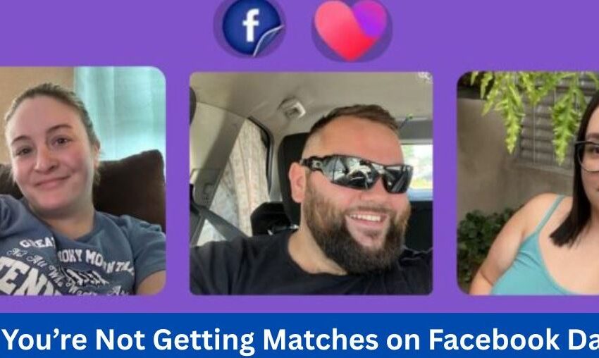 Getting Matches on Facebook Dating